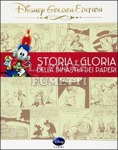 STORIA E GLORIA DELLA DINASTIA DEI PAPERI - DISNEY GOLDEN EDITION